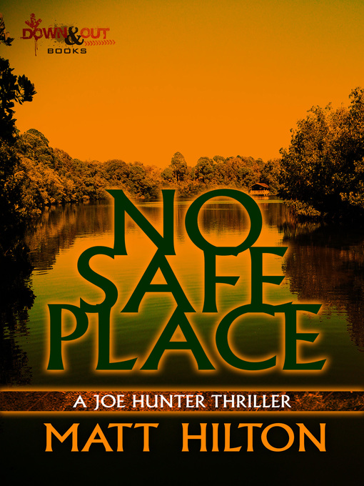 Title details for No Safe Place by Matt Hilton - Available